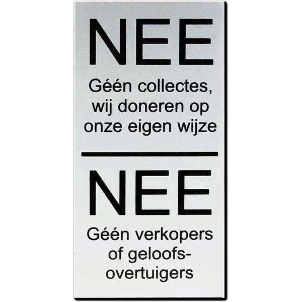 Nee Nee Geen verkoop aan de deur - Aluminium - Tekst Zwart - Promessa-Design Nee Nee Geen verkoop aan de deur - Aluminium - Tekst Zwart - Promessa-Design