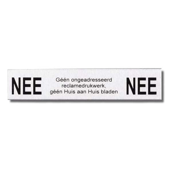 RVS bordje Nee Nee brievenbus sticker de tekst is gezeefdrukt Geen Reclame RVS bordje Nee Nee brievenbus sticker de tekst is gezeefdrukt Geen Reclame