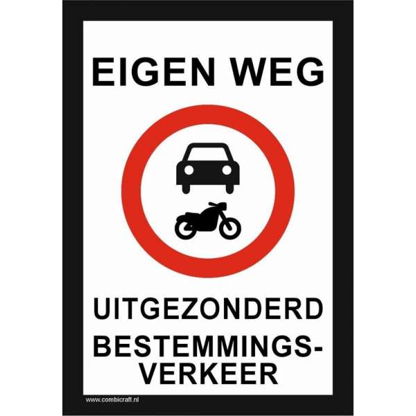 Bordje - Eigen weg (uitgezonderd bestemmingsverkeer) Bordje - Eigen weg (uitgezonderd bestemmingsverkeer)