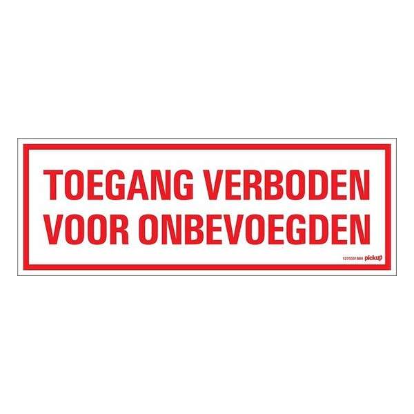 Pickup bord 33x12 cm - Toegang Verboden voor onbevoegden Pickup bord 33x12 cm - Toegang Verboden voor onbevoegden