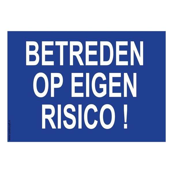 Bordje - Betreden op eigen risico Bordje - Betreden op eigen risico