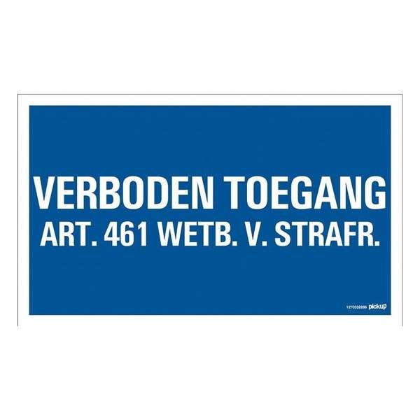 Pickup bord 33x22 cm - Verboden toegang artikel 461 wetboek van strafrecht Pickup bord 33x22 cm - Verboden toegang artikel 461 wetboek van strafrecht